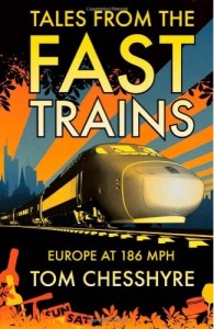 Tales from the Fast Trains - Europe at 186mph